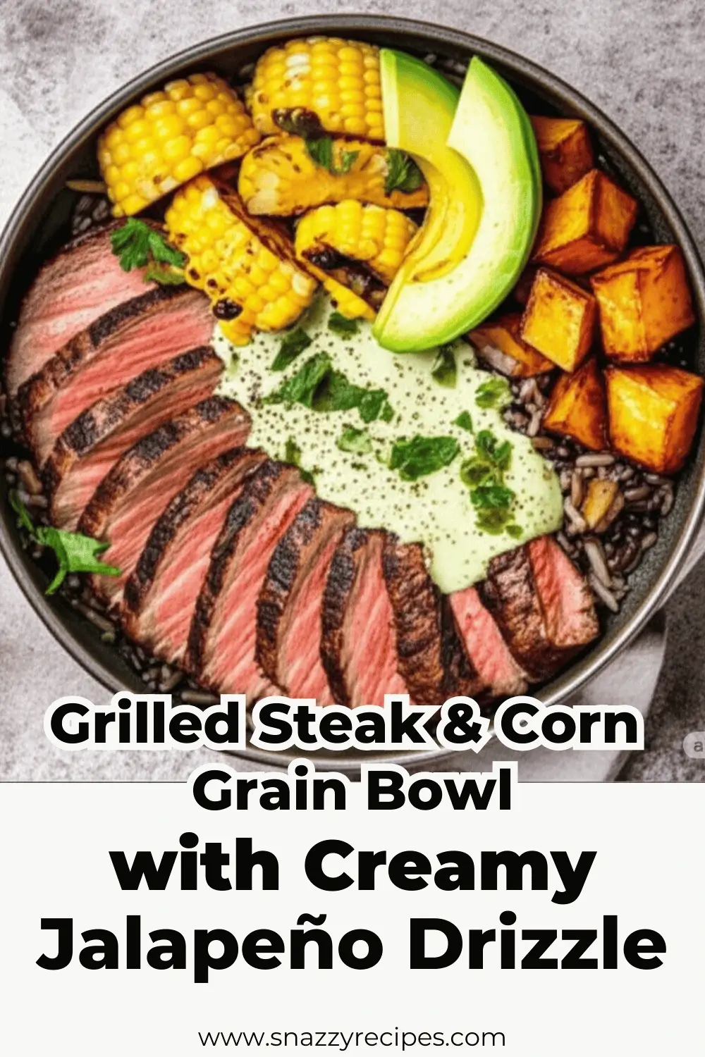 Grilled Steak & Corn Grain Bowl with Creamy Jalapeño Drizzle